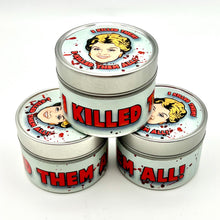 Load image into Gallery viewer, I Killed Them All Scented Candle