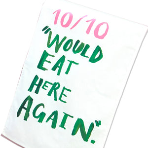 10/10 Would Eat Here Again Tea Towel
