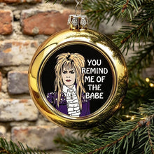 Load image into Gallery viewer, You Remind Me Of The Babe Labyrinth Christmas Bauble
