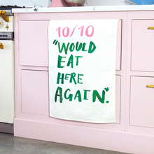 Load image into Gallery viewer, 10/10 Would Eat Here Again Tea Towel
