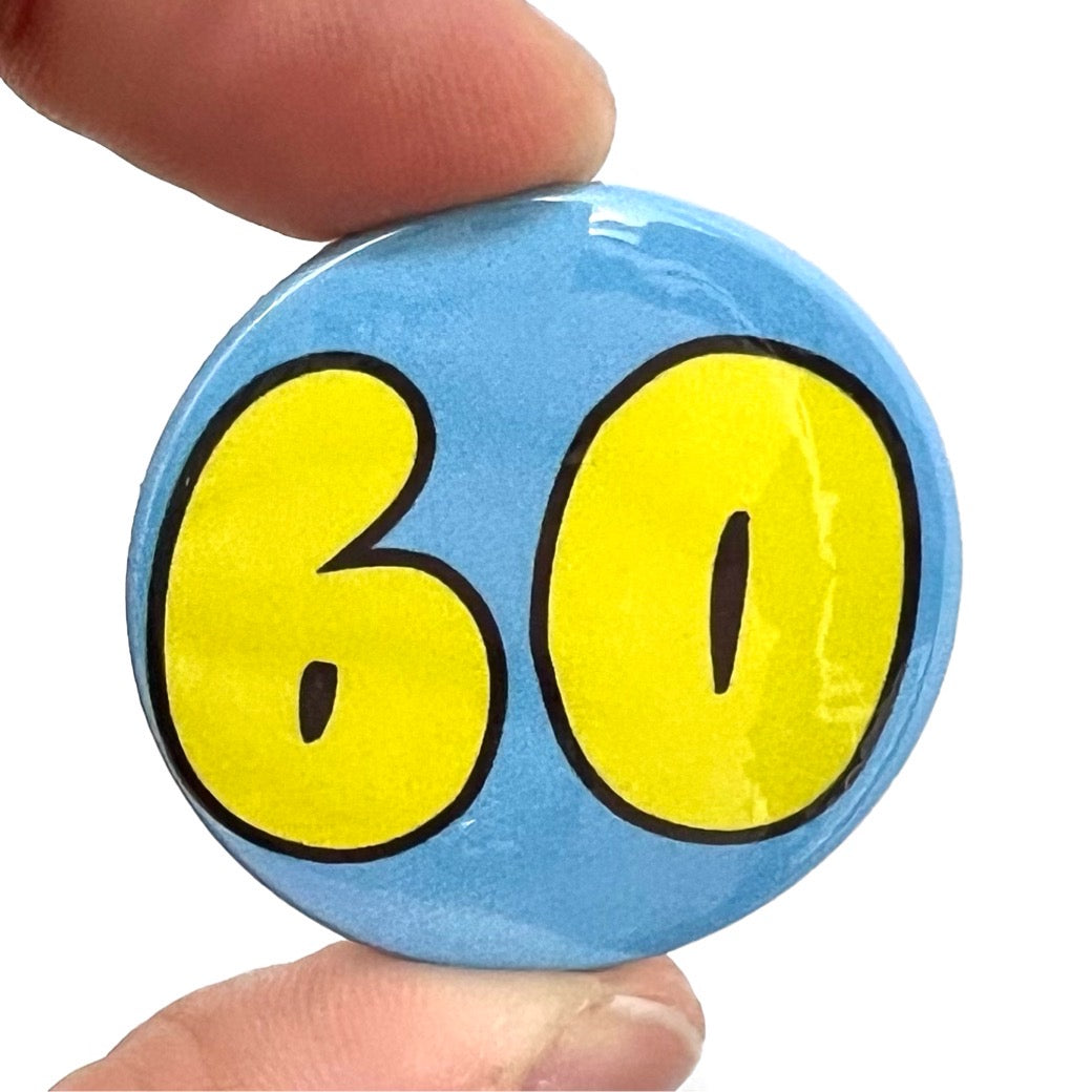 Age 60 Button Pin Badge