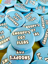 Load image into Gallery viewer, Snoopy&#39;s Got Fleas Button Pin Badge

