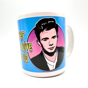 Never Gonna Give You Up Rick Astley Inspired Ceramic Mug