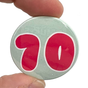 Age 70 Button Pin Badge