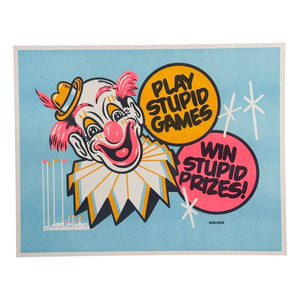 Play Stupid Games Win Stupid Prizes Circus Clown Riso Print