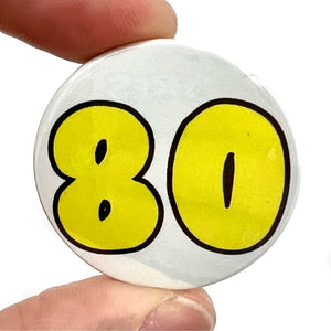 Age 80 Button Pin Badge