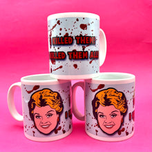 Load image into Gallery viewer, Murder She Wrote I Killed Them All Ceramic Mug
