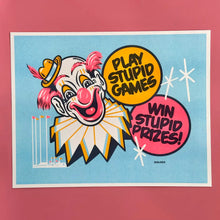 Load image into Gallery viewer, Play Stupid Games Win Stupid Prizes Circus Clown Riso Print
