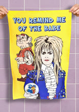 Load image into Gallery viewer, You Remind Me Of The Babe Labyrinth Inspired Tea Towel
