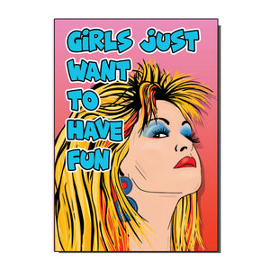 Girls Just Want To Have Fun Greetings Card