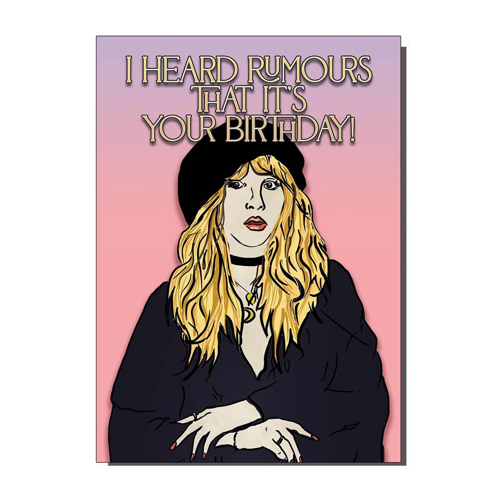 I Heard Rumours It's Your Birthday Stevie Nicks Inspired Card
