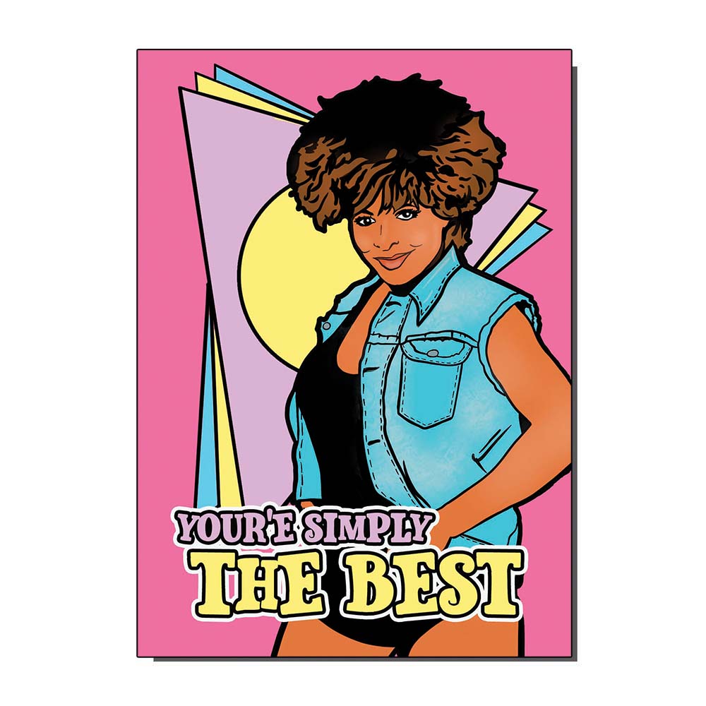 You're Simply The Best 1980s Tina Inspired Greetings Card