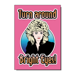 Turn Around Bright Eyes Bonnie Tyler 1980s Inspired Greetings Card
