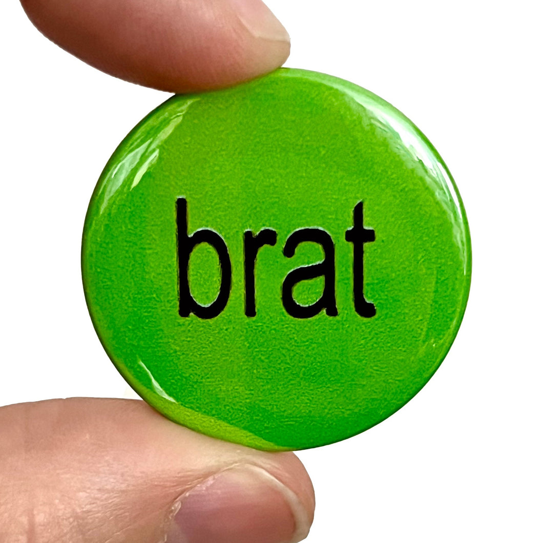 Brat Button Pin Badge