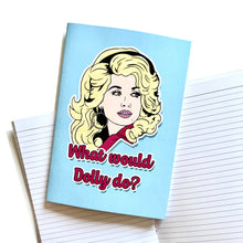 Load image into Gallery viewer, What Would Dolly Do? A5 Notebook
