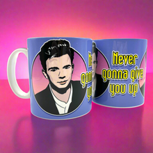 Load image into Gallery viewer, Never Gonna Give You Up Rick Astley Inspired Ceramic Mug
