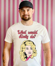 Load image into Gallery viewer, What Would Dolly Do White Cotton Unisex T-shirt
