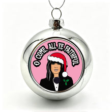 Load image into Gallery viewer, O Come All Ye Faithful Traitors Christmas Bauble
