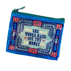 She Works Hard For The Money Zip Purse