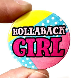 1990s Inspired Hollaback Girl Button Pin Badge