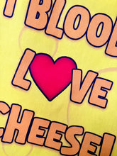 Load image into Gallery viewer, I Bloody Love Cheese ❤️ Tea Towel
