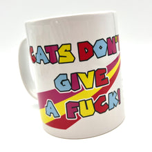 Load image into Gallery viewer, Cats Don&#39;t Give A Fuck Ceramic Mug
