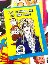 Load image into Gallery viewer, The Labyrinth Your Remind Me Of The Babe Inspired Greetings Card
