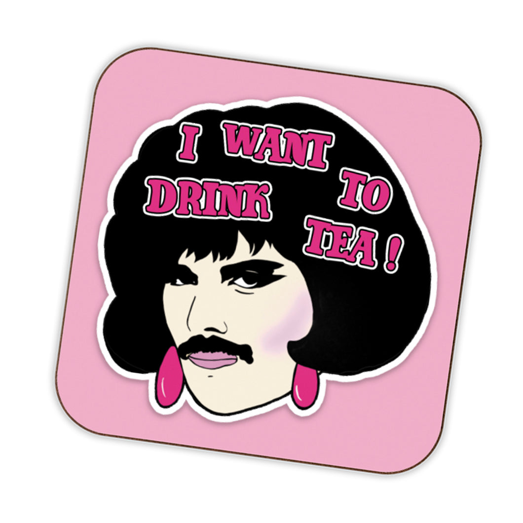I Want To Drink Tea Inspired Drinks Coaster