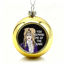 Load image into Gallery viewer, You Remind Me Of The Babe Labyrinth Christmas Bauble
