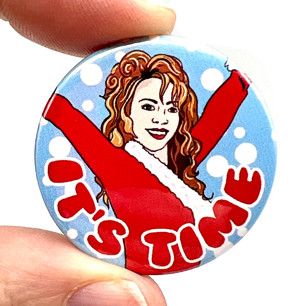 It's Time Mariah Inspired Christmas Button Pin Badge