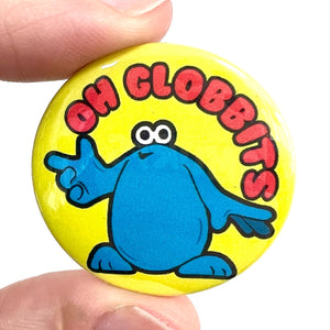 Oh Globbits Button Pin Badge
