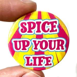 1990s Inspired Spice Up Your Life Button Pin Badge
