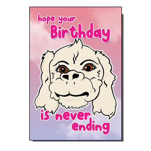 Hope Your Birthday Is Never Ending Greetings Card