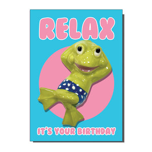 Relax It's Your Birthday Frog Greetings Card