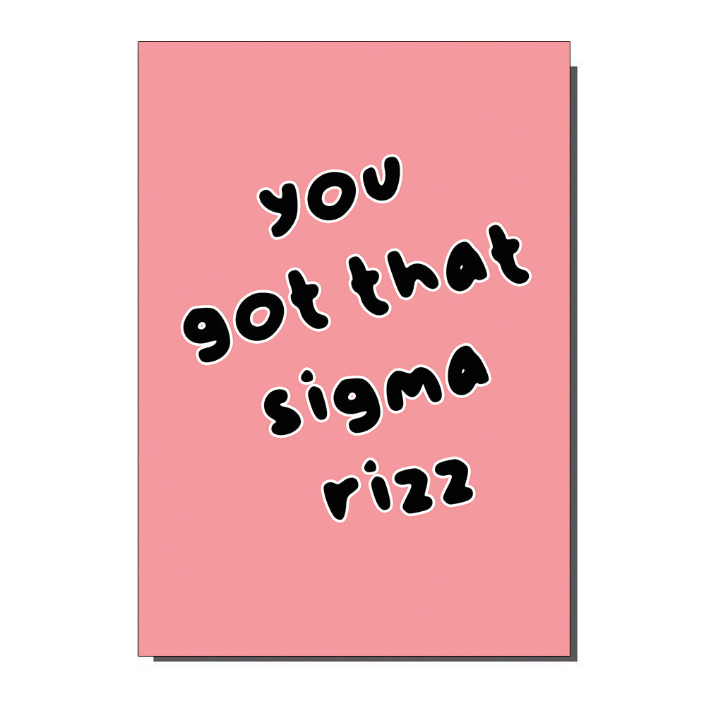 You Got That Sigma Rizz Greetings Card