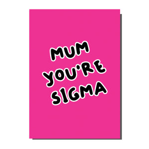 Mum You're Sigma Greetings Card