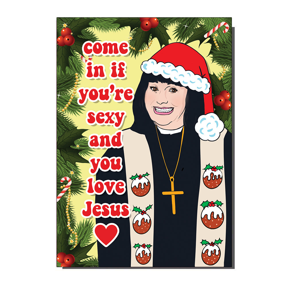 Come In If You're Sexy & Love Jesus Vicar Of Dibley Inspired Christmas Card