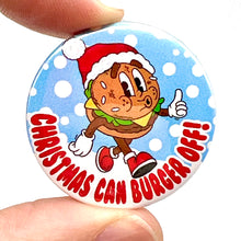 Load image into Gallery viewer, Christmas Can Burger Off! Button Pin Badge
