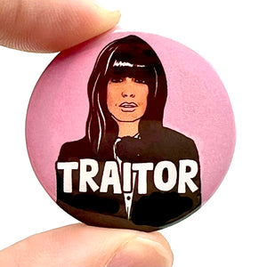 Traitors Button Pin Badge