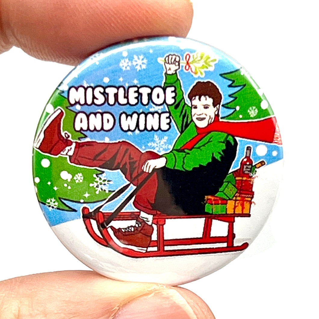 Mistletoe & Wine Cliff Inspired Christmas Button Pin Badge