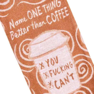 Name One Thing Better Than Coffee Tea Towel