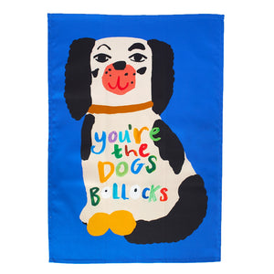 You're The Dogs Bollocks Tea Towel