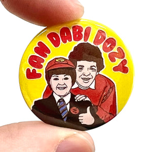 Fan-Dabi-Dozy The Krankies Inspired Button Pin Badge