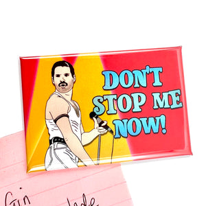 Freddie Don't Stop Me Now Inspired Fridge Magnet