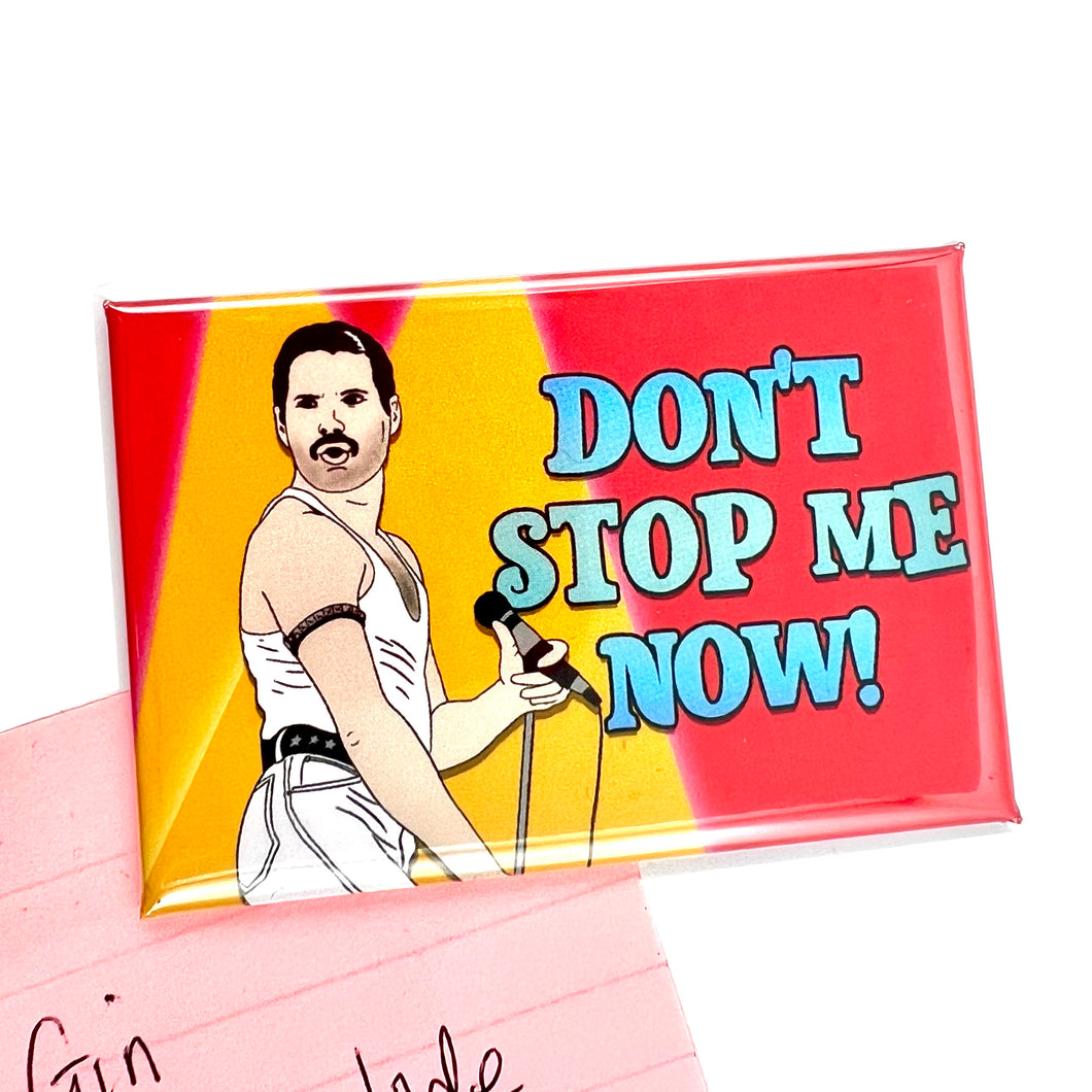 Freddie Don't Stop Me Now Inspired Fridge Magnet