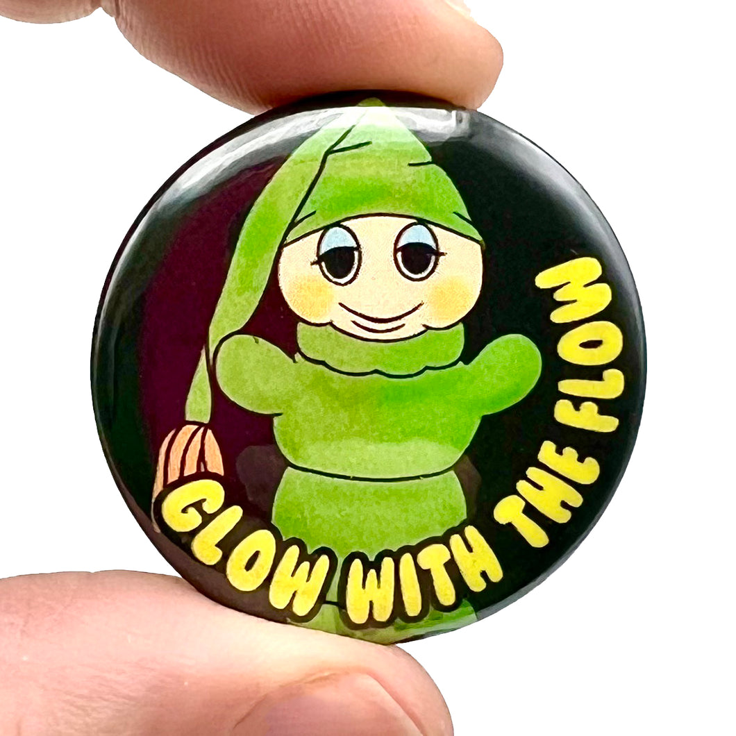 Glow With The Flow Button Pin Badge