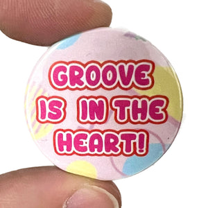 Groove Is In The Heart Dee-Lite Inspired Button Pin Badge