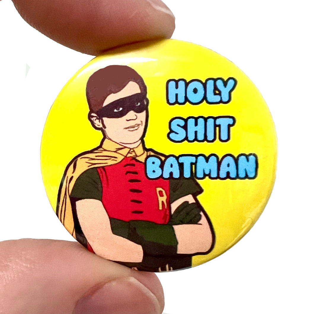 Holy Shit Batman, Robin Inspired Button Pin Badge