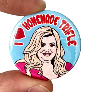 I Love Homemade Trifle Gemma Collins Inspired Button Pin Badge