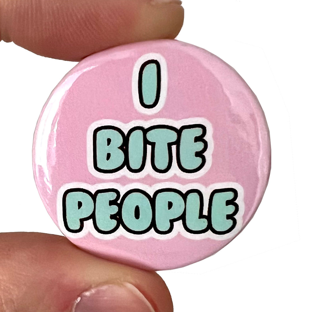 I Bite People Button Pin Badge (Copy)